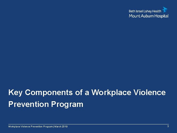 Key Components of a Workplace Violence Prevention Program | March 2019 3 
