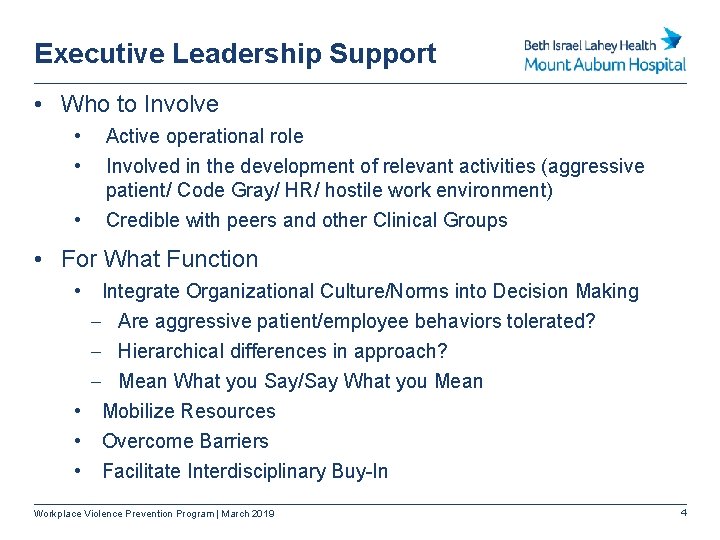 Executive Leadership Support • Who to Involve • • • Active operational role Involved