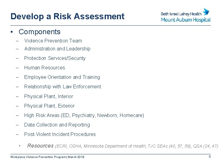 Develop a Risk Assessment • Components - Violence Prevention Team - Administration and Leadership