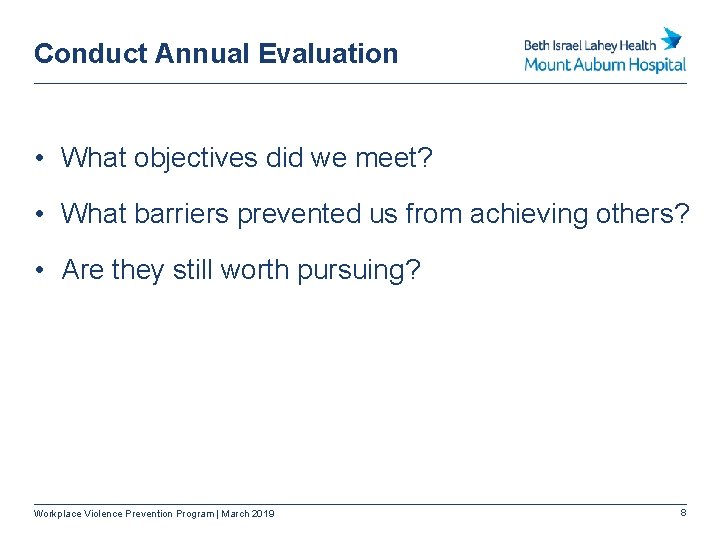 Conduct Annual Evaluation • What objectives did we meet? • What barriers prevented us