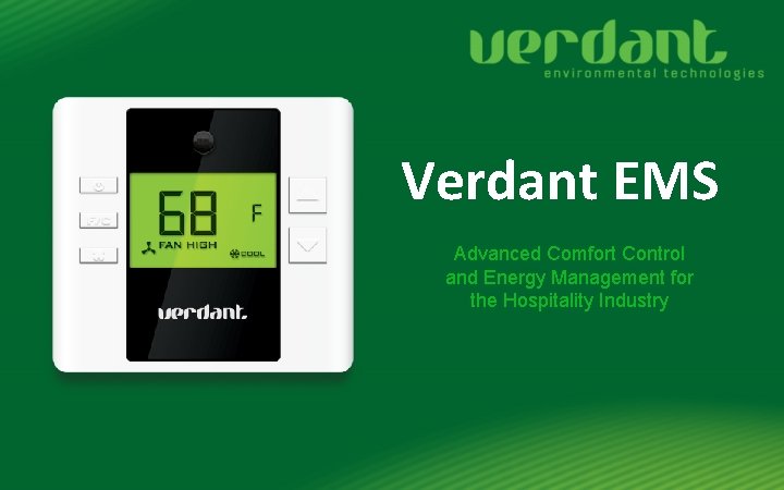 Verdant EMS Advanced Comfort Control and Energy Management for the Hospitality Industry 