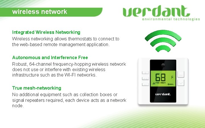 wireless network Integrated Wireless Networking Wireless networking allows thermostats to connect to the web-based