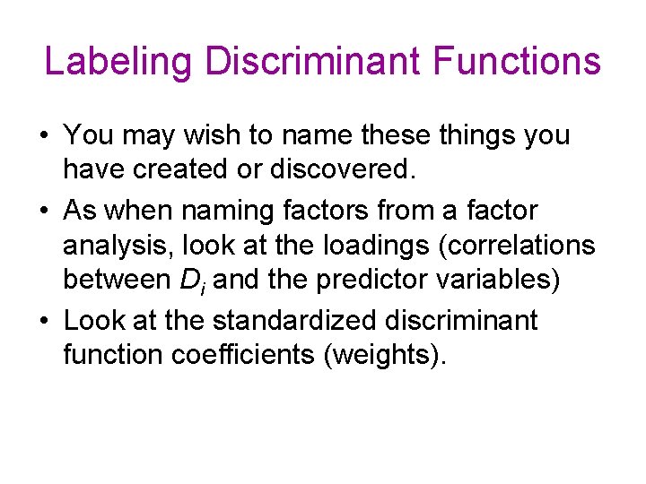 Labeling Discriminant Functions • You may wish to name these things you have created Labeling Discriminant Functions • You may wish to name these things you have created