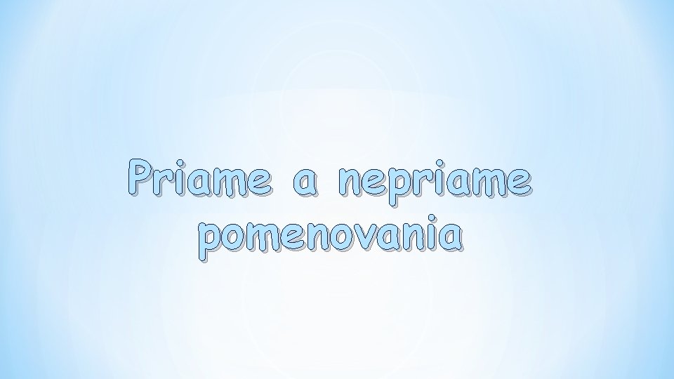 Priame a nepriame pomenovania Priame a nepriame pomenovania
