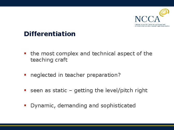 Differentiation § the most complex and technical aspect of the teaching craft § neglected