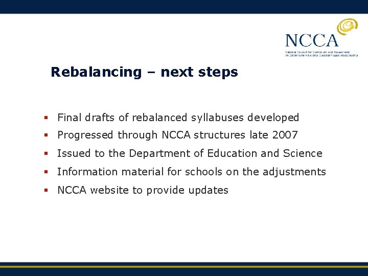 Rebalancing – next steps § Final drafts of rebalanced syllabuses developed § Progressed through