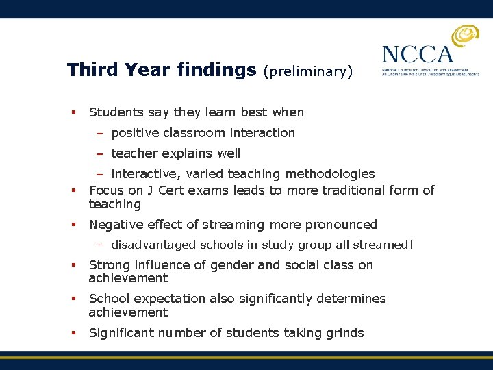 Third Year findings § (preliminary) Students say they learn best when – positive classroom