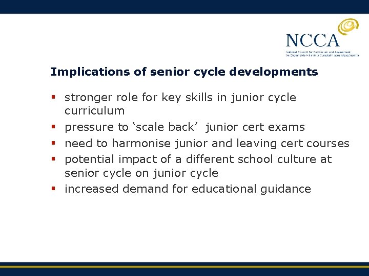 Implications of senior cycle developments § stronger role for key skills in junior cycle