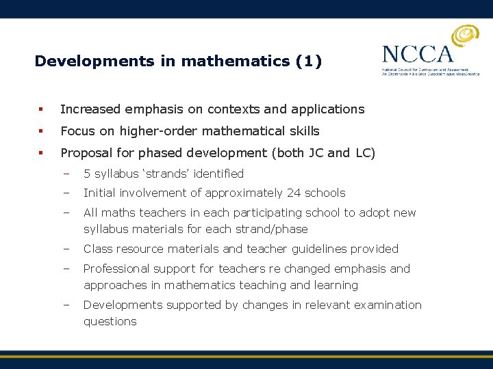 Developments in mathematics (1) § Increased emphasis on contexts and applications § Focus on