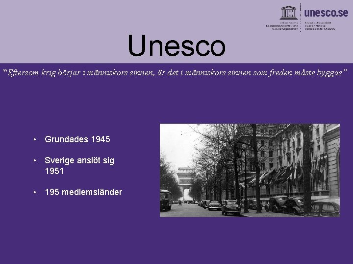 Unesco ”Eftersom krig börjar i människors sinnen, är det i människors sinnen som freden