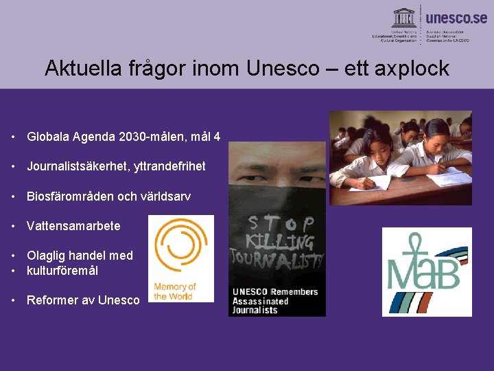 Aktuella frågor inom Unesco – ett axplock • Globala Agenda 2030 -målen, mål 4