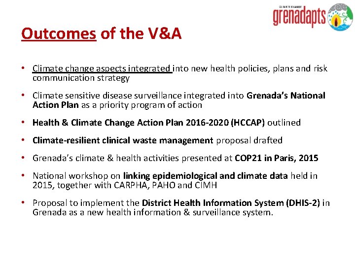 Outcomes of the V&A • Climate change aspects integrated into new health policies, plans