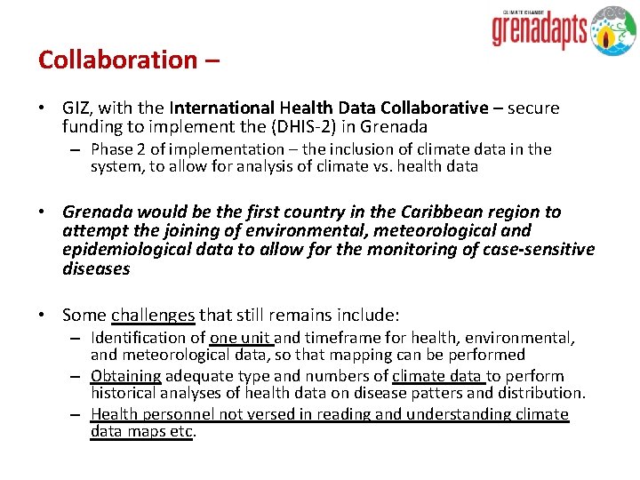 Collaboration – • GIZ, with the International Health Data Collaborative – secure funding to