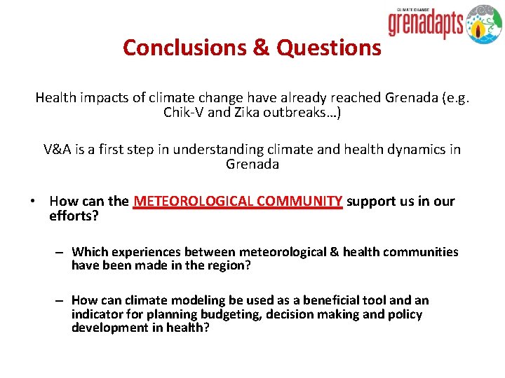 Conclusions & Questions Health impacts of climate change have already reached Grenada (e. g. Conclusions & Questions Health impacts of climate change have already reached Grenada (e. g.