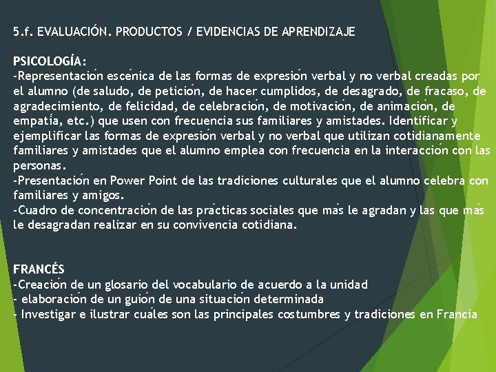 5. f. EVALUACIÓN. PRODUCTOS / EVIDENCIAS DE APRENDIZAJE PSICOLOGÍA: -Representacio n esce nica de