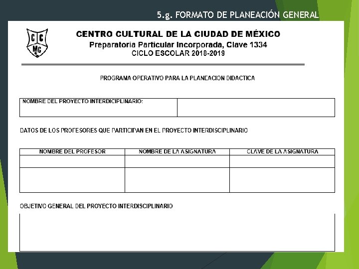 5. g. FORMATO DE PLANEACIÓN GENERAL 