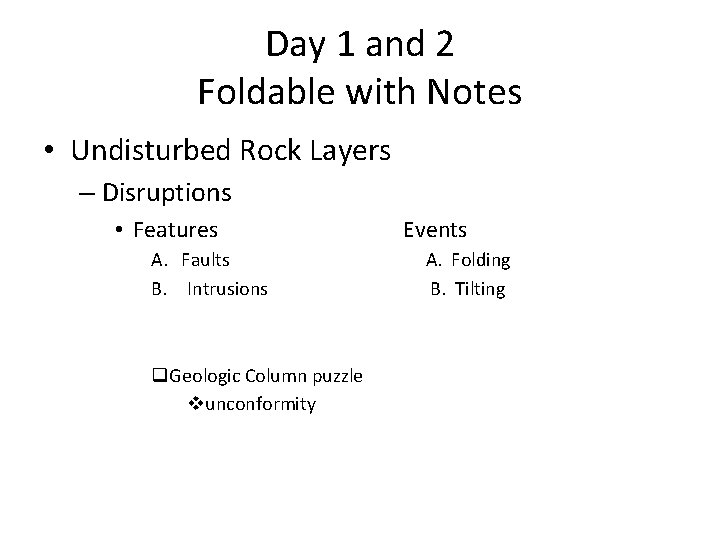 Day 1 and 2 Foldable with Notes • Undisturbed Rock Layers – Disruptions •