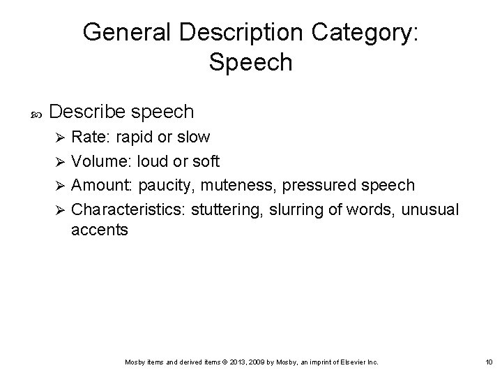 General Description Category: Speech Describe speech Rate: rapid or slow Ø Volume: loud or