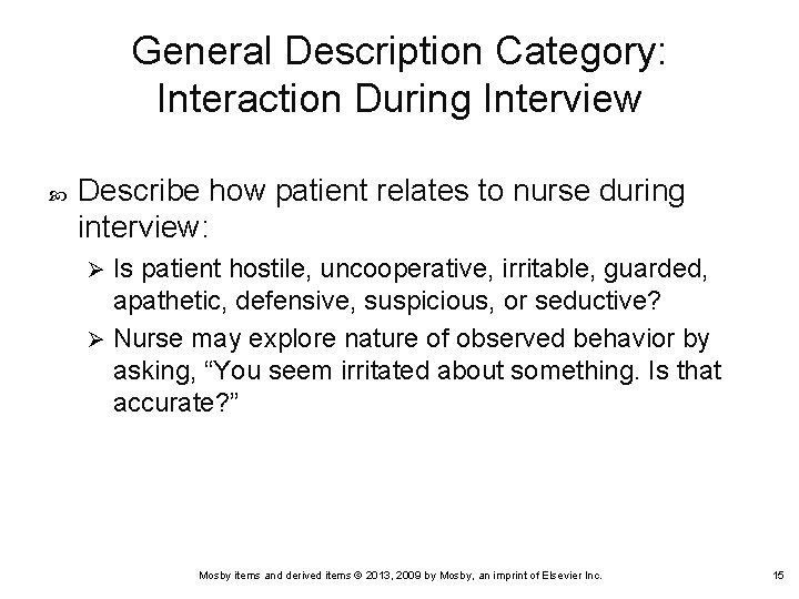 General Description Category: Interaction During Interview Describe how patient relates to nurse during interview: