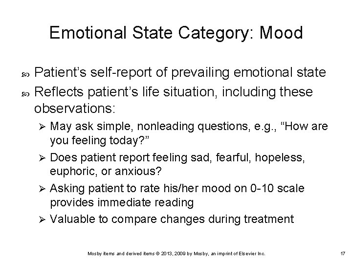 Emotional State Category: Mood Patient’s self-report of prevailing emotional state Reflects patient’s life situation,