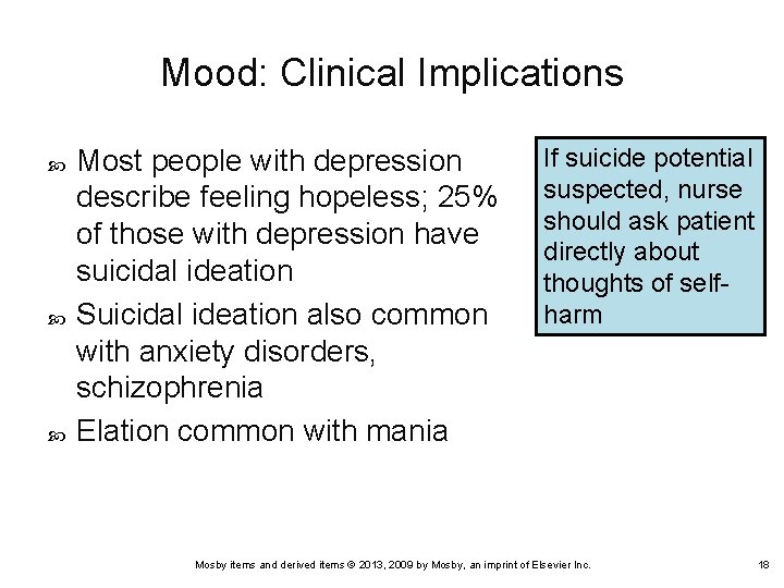 Mood: Clinical Implications Most people with depression describe feeling hopeless; 25% of those with