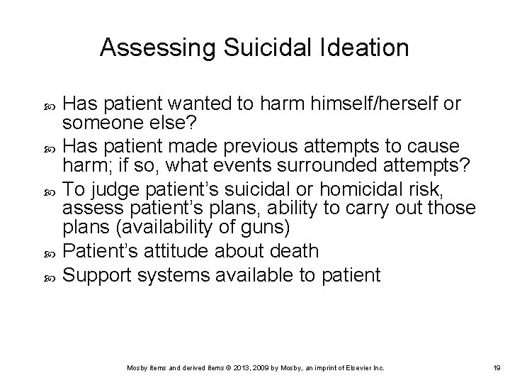 Assessing Suicidal Ideation Has patient wanted to harm himself/herself or someone else? Has patient