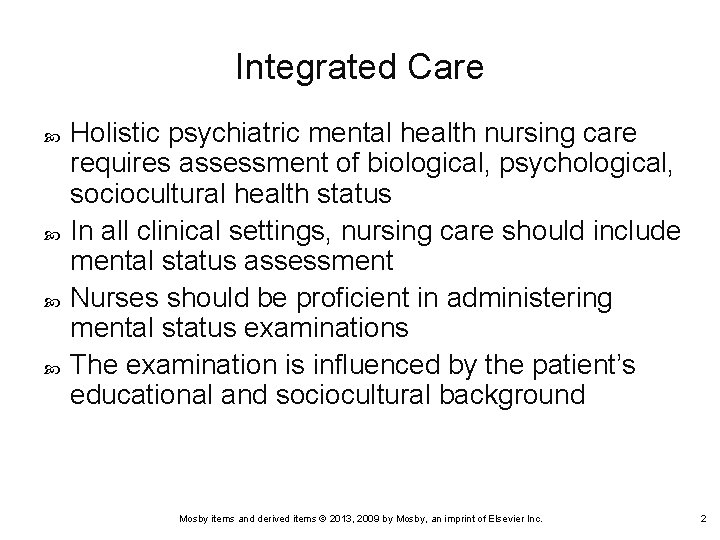 Integrated Care Holistic psychiatric mental health nursing care requires assessment of biological, psychological, sociocultural