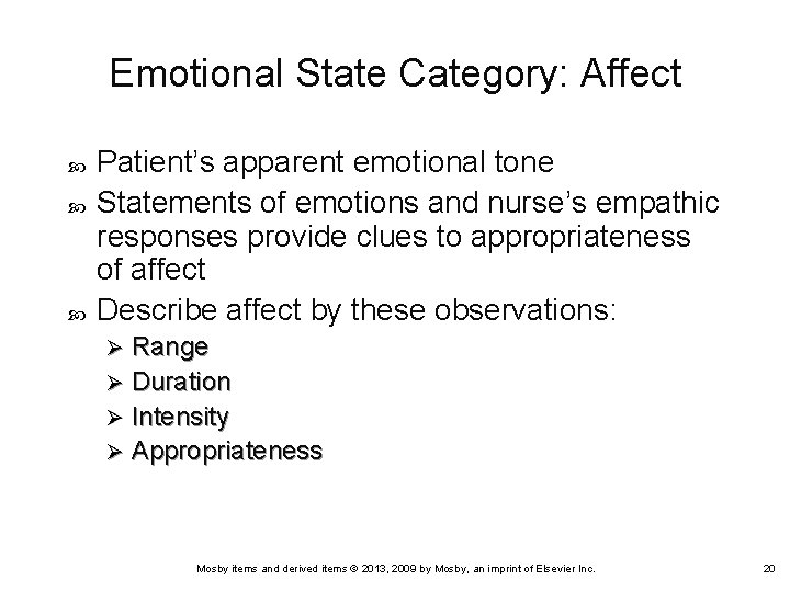 Emotional State Category: Affect Patient’s apparent emotional tone Statements of emotions and nurse’s empathic