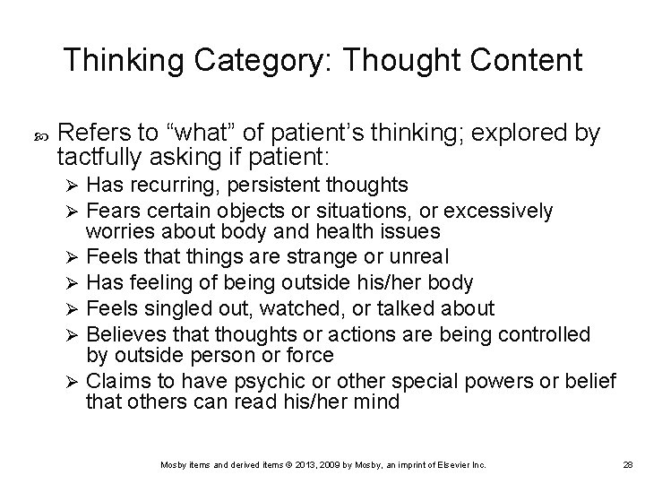 Thinking Category: Thought Content Refers to “what” of patient’s thinking; explored by tactfully asking