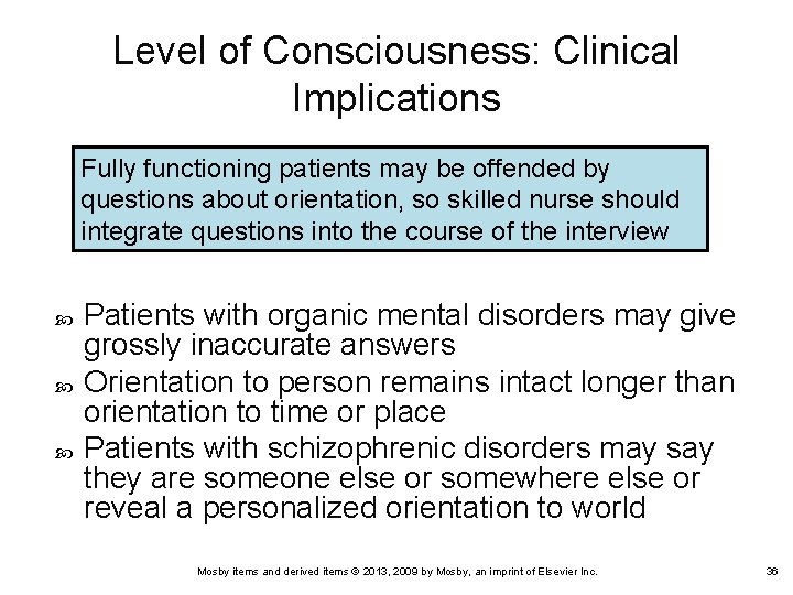 Level of Consciousness: Clinical Implications Fully functioning patients may be offended by questions about