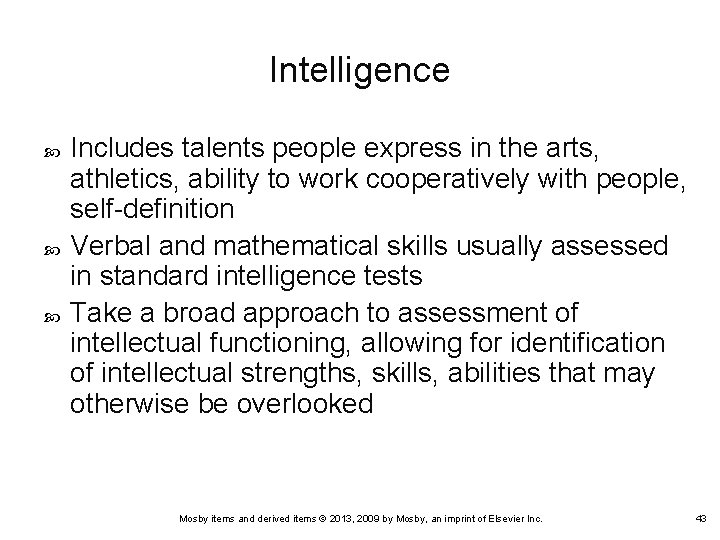 Intelligence Includes talents people express in the arts, athletics, ability to work cooperatively with