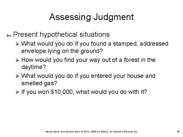 Assessing Judgment Present hypothetical situations What would you do if you found a stamped,