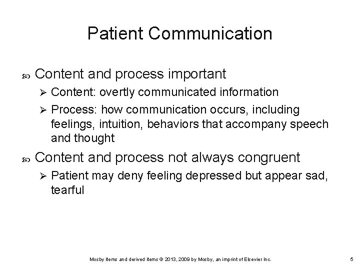 Patient Communication Content and process important Content: overtly communicated information Ø Process: how communication