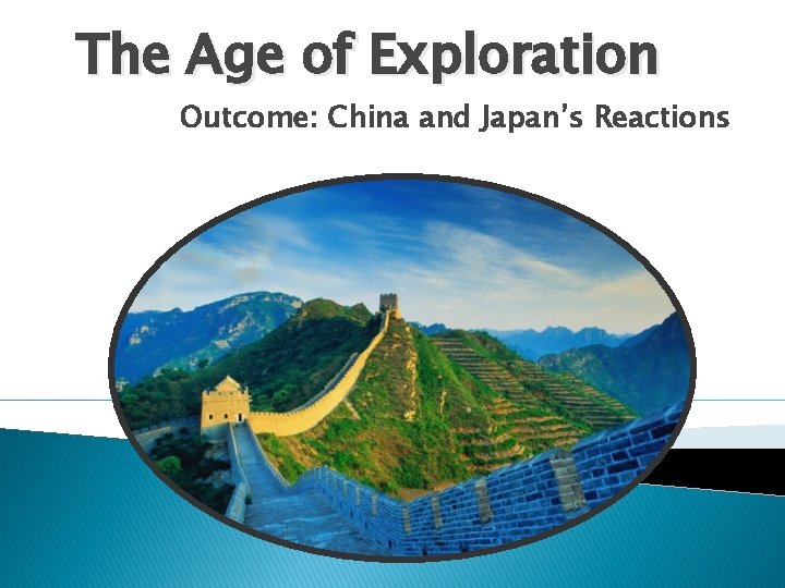 The Age of Exploration Outcome: China and Japan’s Reactions 