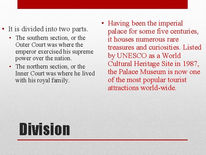  • Having been the imperial • It is divided into two parts. palace