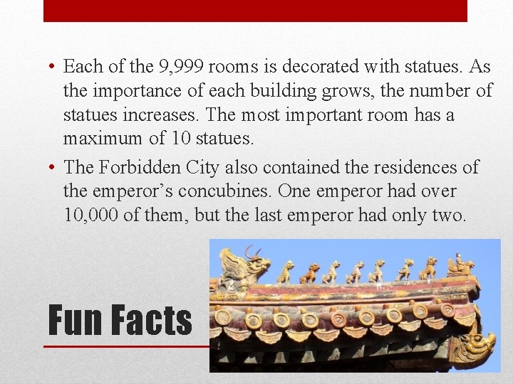  • Each of the 9, 999 rooms is decorated with statues. As the
