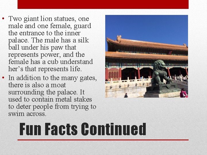  • Two giant lion statues, one male and one female, guard the entrance
