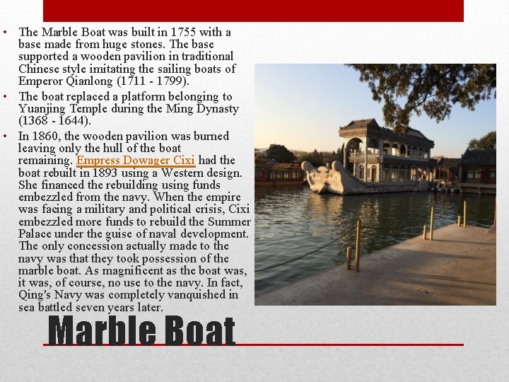  • The Marble Boat was built in 1755 with a base made from