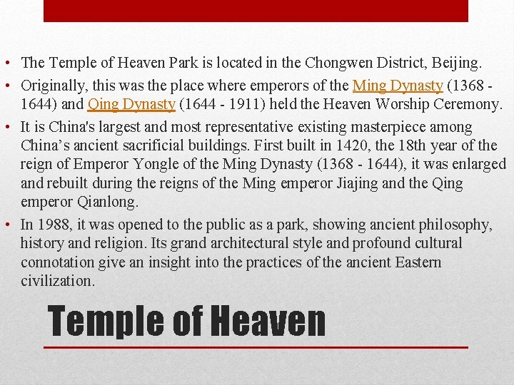  • The Temple of Heaven Park is located in the Chongwen District, Beijing.