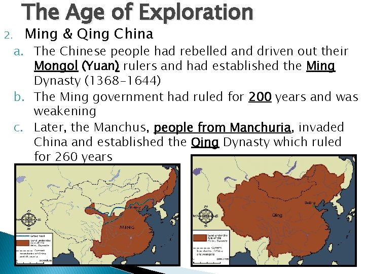 2. The Age of Exploration Ming & Qing China a. The Chinese people had