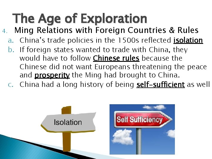 4. The Age of Exploration Ming Relations with Foreign Countries & Rules a. China’s