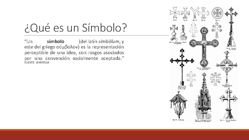 ¿Qué es un Símbolo? “Un símbolo (del latín simbŏlum, y este del griego σύμβολον)