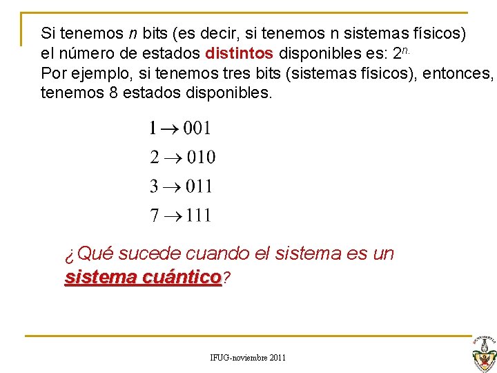 Si tenemos n bits (es decir, si tenemos n sistemas físicos) el número de Si tenemos n bits (es decir, si tenemos n sistemas físicos) el número de