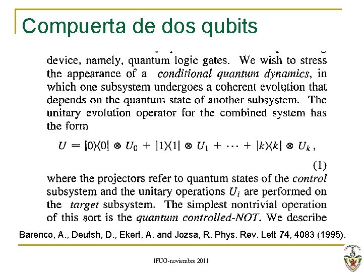 Compuerta de dos qubits Barenco, A. , Deutsh, D. , Ekert, A. and Jozsa, Compuerta de dos qubits Barenco, A. , Deutsh, D. , Ekert, A. and Jozsa,