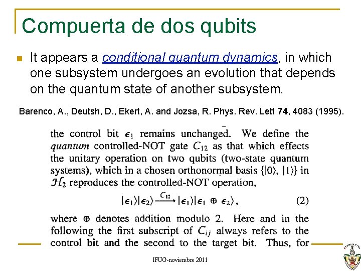 Compuerta de dos qubits n It appears a conditional quantum dynamics, in which one Compuerta de dos qubits n It appears a conditional quantum dynamics, in which one