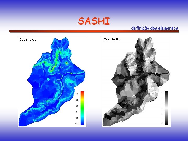 SASHI Declividade Orientação definição dos elementos 