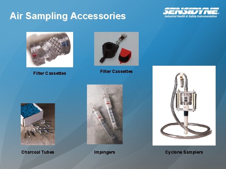 Air Sampling Accessories Filter Cassettes Charcoal Tubes Filter Cassettes Impingers Cyclone Samplers Air Sampling Accessories Filter Cassettes Charcoal Tubes Filter Cassettes Impingers Cyclone Samplers