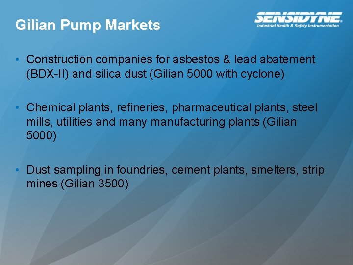 Gilian Pump Markets • Construction companies for asbestos & lead abatement (BDX-II) and silica Gilian Pump Markets • Construction companies for asbestos & lead abatement (BDX-II) and silica
