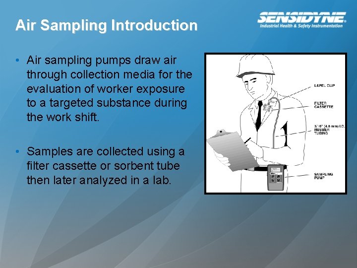 Air Sampling Introduction • Air sampling pumps draw air through collection media for the Air Sampling Introduction • Air sampling pumps draw air through collection media for the