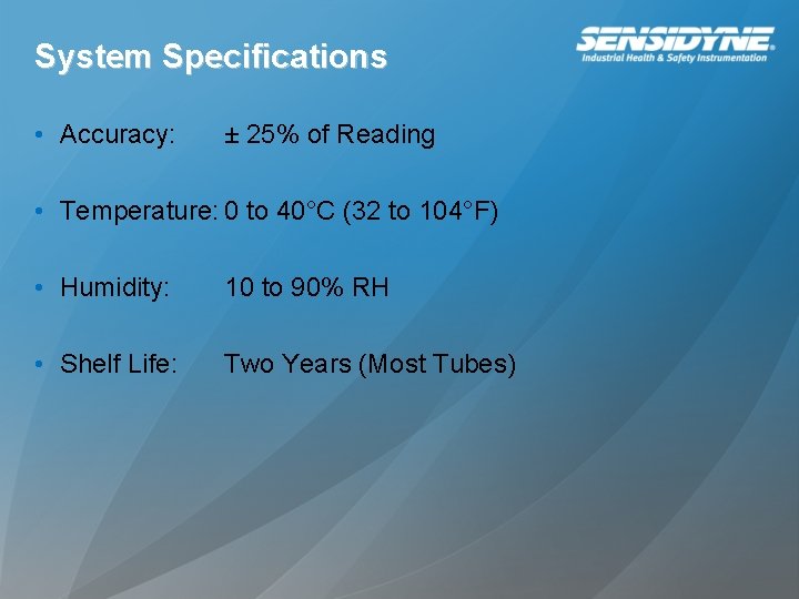 System Specifications • Accuracy: ± 25% of Reading • Temperature: 0 to 40°C (32 System Specifications • Accuracy: ± 25% of Reading • Temperature: 0 to 40°C (32